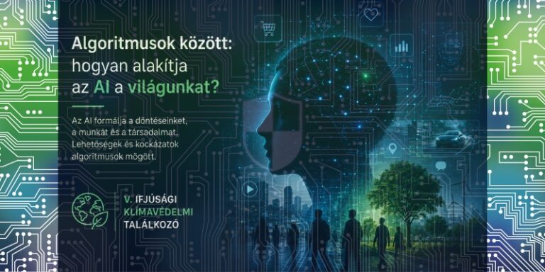 Algoritmusok között: hogyan alakítja az AI a világunkat?