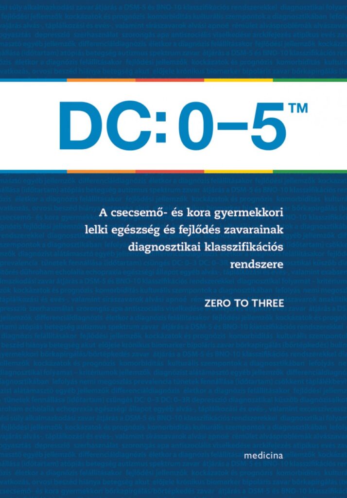 DC_0_5_A csecsemő- és kora gyermekkori lelki egészség és fejlődés zavarainak diagnosztikai klasszifikációs rendszere