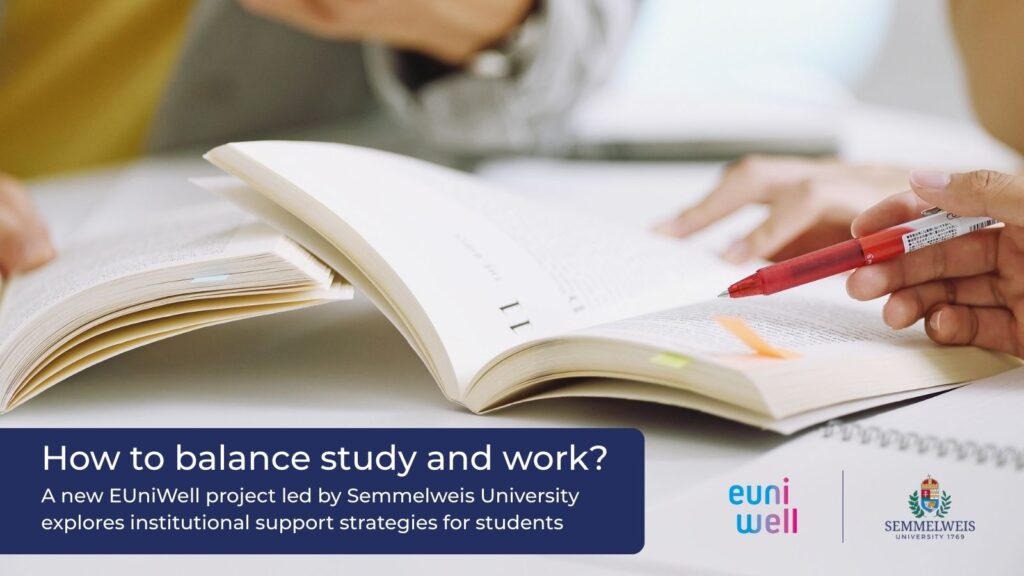 How to balance study and work? A new EUniWell project led by Semmelweis ...